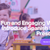 5 Fun and Engaging Ways to Introduce Spanish to Your Preschooler