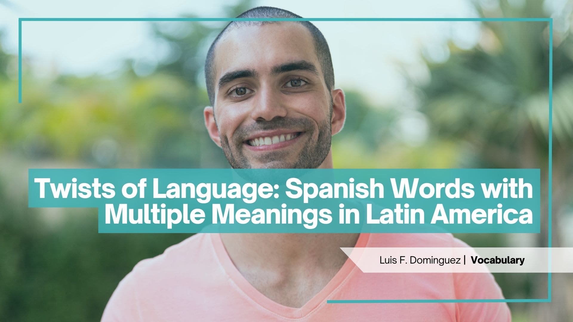 Spanish Words With Multiple Meanings In Latin America
