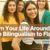 Turn Your Life Around: From Passive Bilingualism to Fluency!