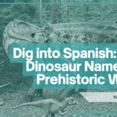 Dig into Spanish: Learn Dinosaur Names and Prehistoric Words!