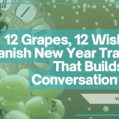 12 Grapes, 12 Wishes: A Spanish New Year Tradition That Builds Real Conversation Skills