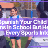 The Spanish Your Child Never Learns in School—But Hears in Every Sports Interview