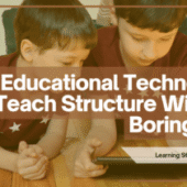 From Games to Grammar: How Educational Technology Can Teach Structure Without Boring Kids
