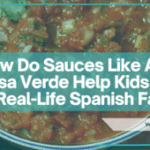 How Do Sauces Like Ají and Salsa Verde Help Kids Learn Real-Life Spanish Faster?