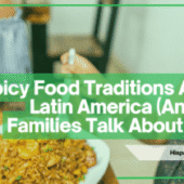 Spicy Food Traditions Across Latin America (And How Families Talk About Them)