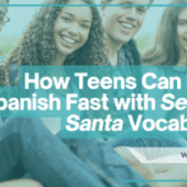 How Teens Can Learn Spanish Fast with Semana Santa Vocabulary