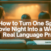 How to Turn One Spanish Movie Night Into a Week of Real Language Practice