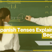 18 Spanish Tenses Explained for Beginners